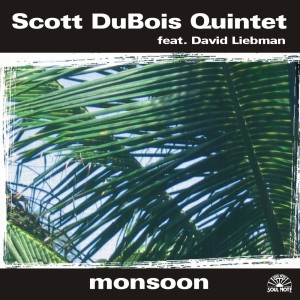 Album Monsoon from Scott Dubois Quintet