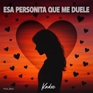 Album ESA PERSONITA QUE ME DUELE from Kadec Santa Anna