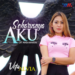 Dengarkan lagu Seharusnya Aku nyanyian Vita Alvia dengan lirik