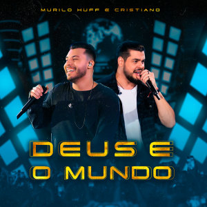 ดาวน์โหลดและฟังเพลง Deus e o Mundo (Ao Vivo) พร้อมเนื้อเพลงจาก Murilo Huff