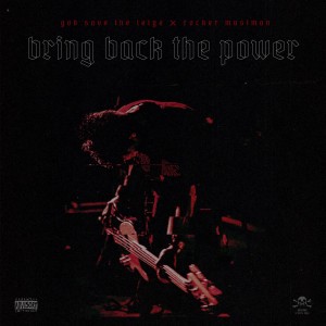 God Save The lelye的专辑Bring Back The Power (Explicit)