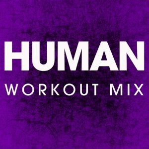 收聽Power Music Workout的Human (Extended Workout Mix)歌詞歌曲