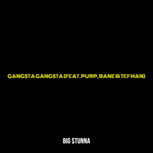 Listen to Gangsta Gangsta (Explicit) song with lyrics from Big $tunna