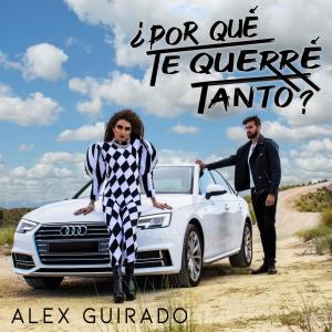 อัลบัม ¿Por Qué Te Querré Tanto? ศิลปิน Alex Guirado