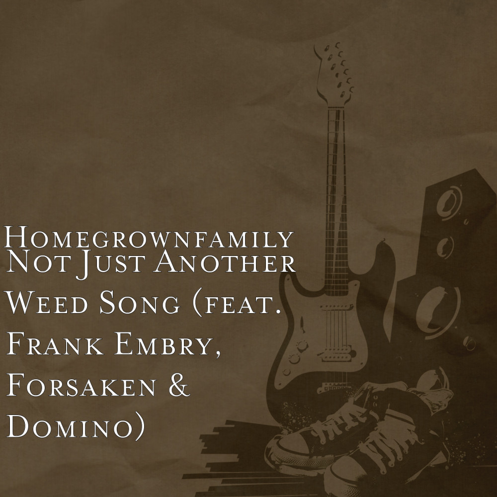 Not Just Another Weed Song (feat. Frank Embry, Forsaken & Domino)