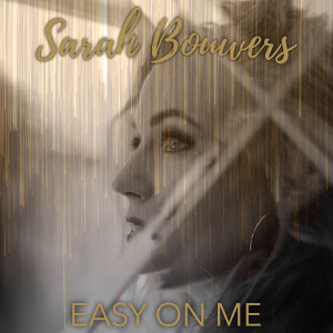 ดาวน์โหลดและฟังเพลง Easy On Me พร้อมเนื้อเพลงจาก Sarah Bouwers