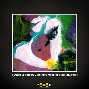 Ivan Afro5的專輯Mind Your Business