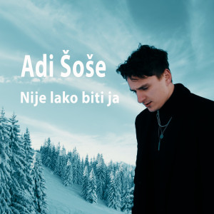 Album Nije Lako Biti Ja oleh Adi Šoše