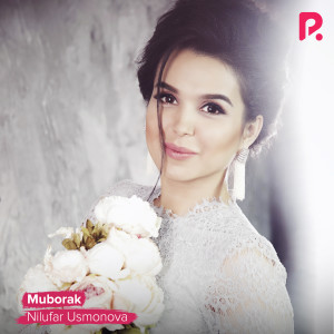 Listen to Muborak song with lyrics from Nilufar Usmonova