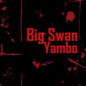 收聽Big Swan的Yambo歌詞歌曲
