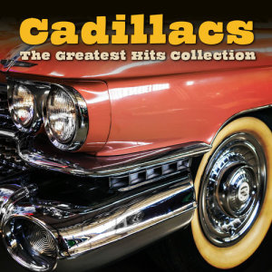 Cadillacs的專輯The Greatest Hits Collection