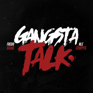 ดาวน์โหลดและฟังเพลง Gangsta Talk พร้อมเนื้อเพลงจาก Fredo Bang