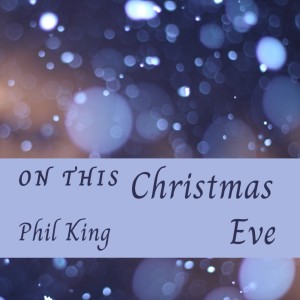 อัลบัม On This Christmas Eve ศิลปิน Phil King
