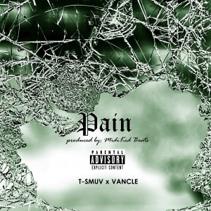 T-Smuv的專輯Pain (feat. Vancle) - Single (Explicit)
