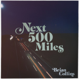 Album Next 500 Miles from Brian Collins