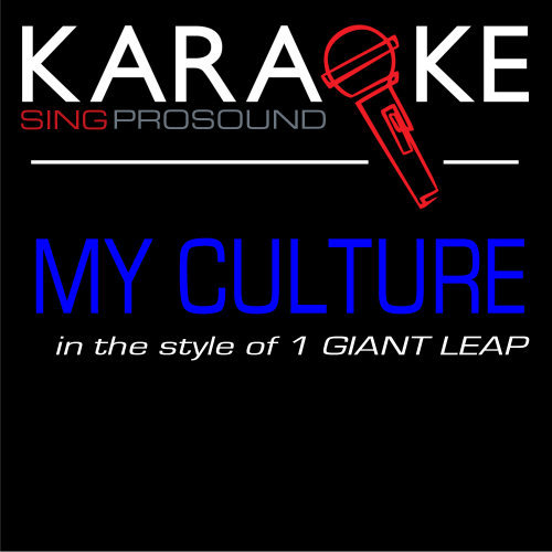 My Culture (Karaoke with Background Vocal) [In the Style of 1 Giant Leap]