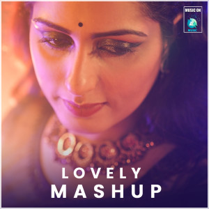 收听Deepthi Prashanth的Lovely Mashup歌词歌曲