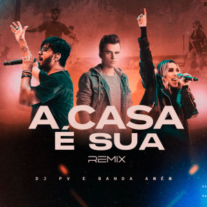 DJ PV的專輯A Casa É Sua (Remix)