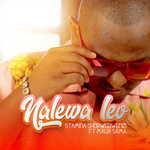 Album Nalewa Leo oleh Stamina Shorwebwenzi