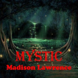 ดาวน์โหลดและฟังเพลง Mystic พร้อมเนื้อเพลงจาก Madison Lawrence