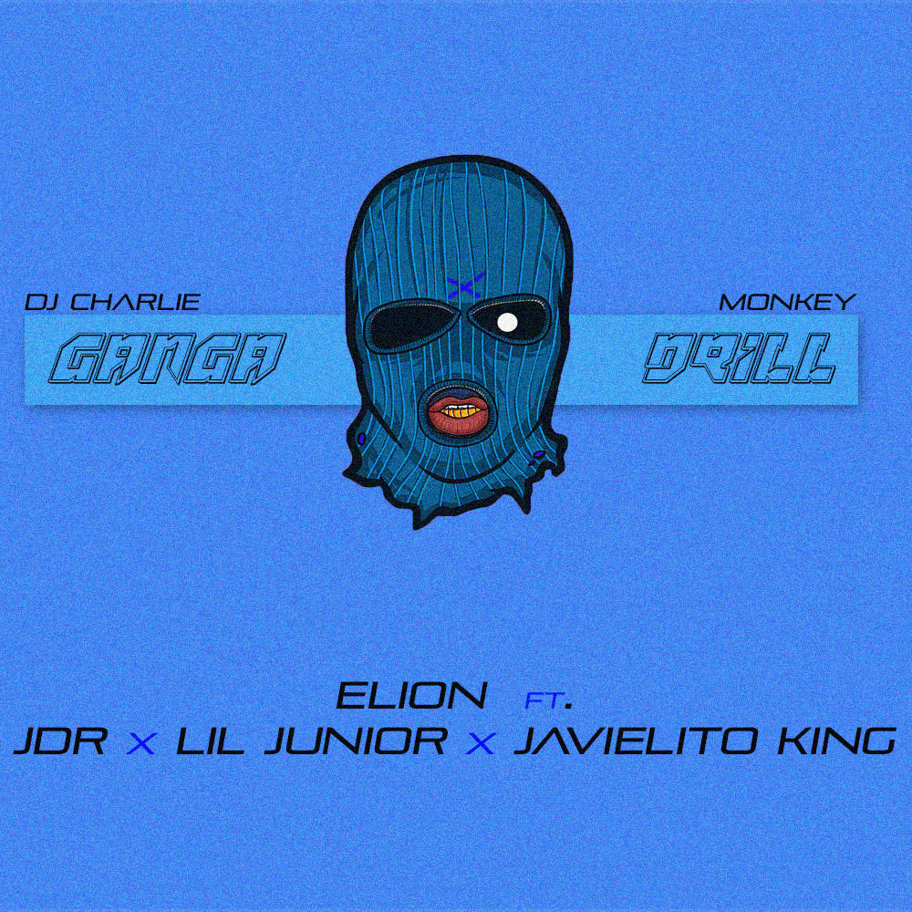 Elion - Ganga Drill (feat. JDR, Lil Junior & Javielito King) (Explicit)