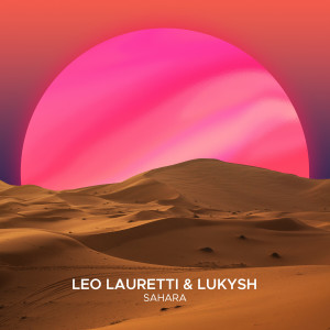 ดาวน์โหลดและฟังเพลง Sahara พร้อมเนื้อเพลงจาก Leo Lauretti