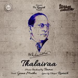 Dengarkan lagu Thalaivaa nyanyian The Casteless Collective dengan lirik