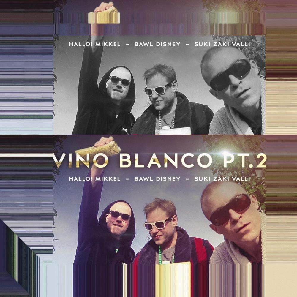 Vino Blanco Pt. 2(feat. Bawl & Suki Zaki Valli) (Explicit)