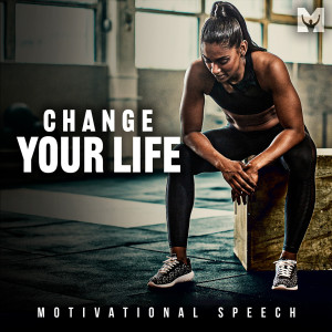 Dengarkan lagu Change Your Life (Motivational Speech) nyanyian Motiversity dengan lirik