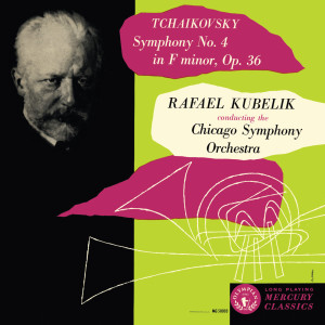 Rafael Kubelík - The Mercury Masters (Vol. 4 - Tchaikovsky: Symphony No. 4)