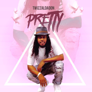 Dengarkan lagu Pretty nyanyian TWIZZALDADON dengan lirik