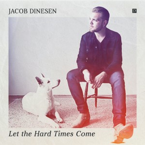 收聽Jacob Dinesen的Let the Hard Times Come歌詞歌曲