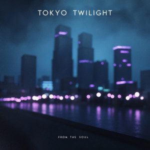 Album From the Soul from Tokyo Twilight