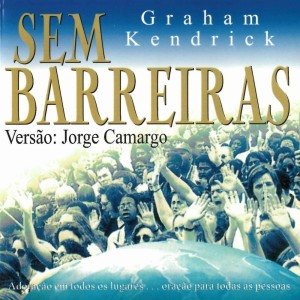 Album Sem Barreiras from Graham Kendrick