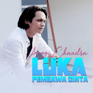 收听Anggi Candra的Luka Pembawa Cinta歌词歌曲