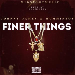 Johnny James的專輯Finer Things (feat. Humminboy)