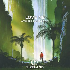 ดาวน์โหลดและฟังเพลง Love Me พร้อมเนื้อเพลงจาก Atro_Bex