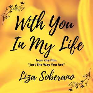 Listen to With You in My Life (From "Just The Way You Are") song with lyrics from Liza Soberano