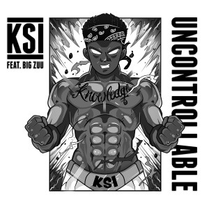 收聽KSI的Uncontrollable (feat. Big Zuu) (Explicit)歌詞歌曲