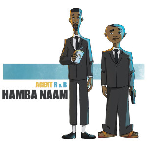 Listen to Hamba Naam song with lyrics from Agent R & B