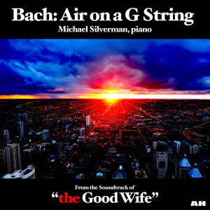 Michael Silverman的专辑Bach: Air on a G String (As Heard in "the Good Wife")