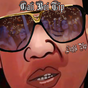 收聽Cali Boi Tip的Light Up (Explicit)歌詞歌曲