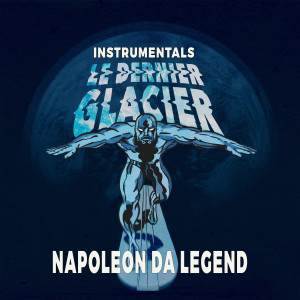 Album Le Dernier Glacier (Instrumentals) from Napoleon da Legend