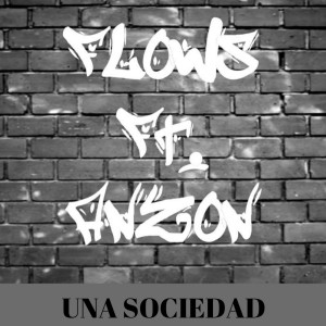 收聽Flows的Una Sociedad (feat. Anzon Beat)歌詞歌曲