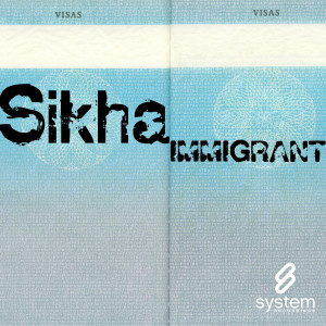 อัลบัม Immigrant ศิลปิน Sikha