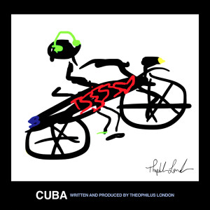 ดาวน์โหลดและฟังเพลง Cuba พร้อมเนื้อเพลงจาก Theophilus London
