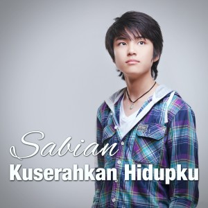 Album Kuserahkan Hidupku from Sabian Nathanael