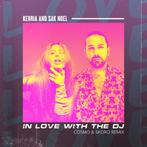 Listen to In love with the DJ (Cosmo & Skoro Remix) song with lyrics from KERRIA