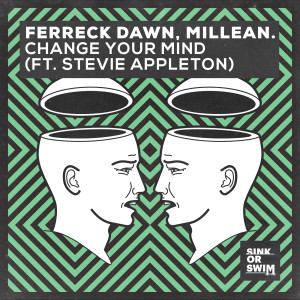 收聽Ferreck Dawn的Change Your Mind (feat. Stevie Appleton)歌詞歌曲