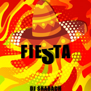 ดาวน์โหลดและฟังเพลง Fiesta พร้อมเนื้อเพลงจาก DJ Shabach